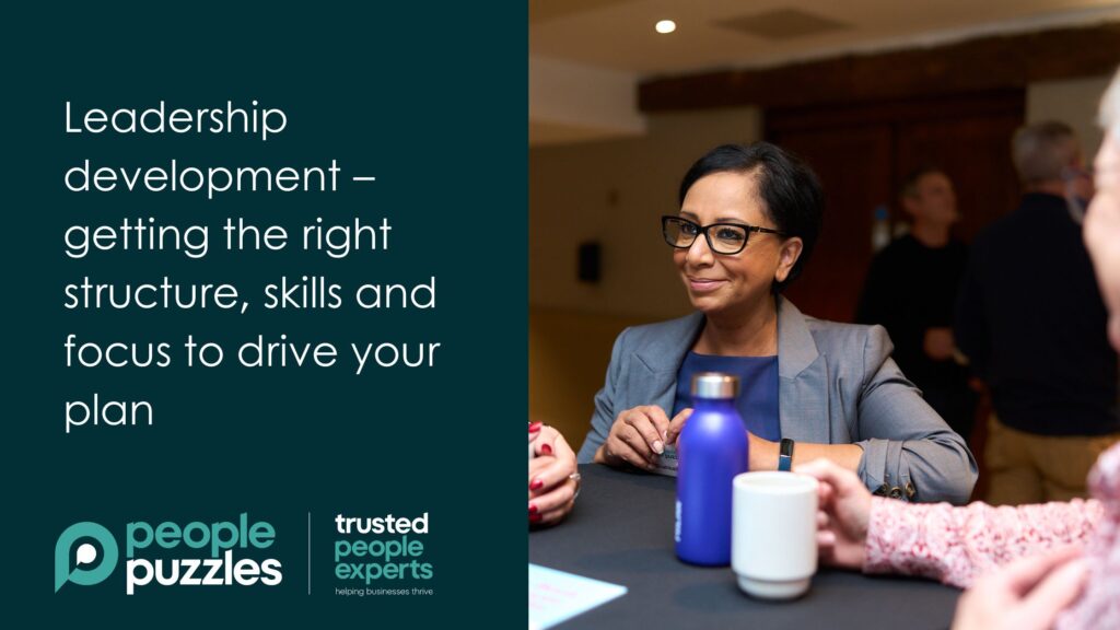 Leadership development – getting the right structure, skills and focus to drive your plan