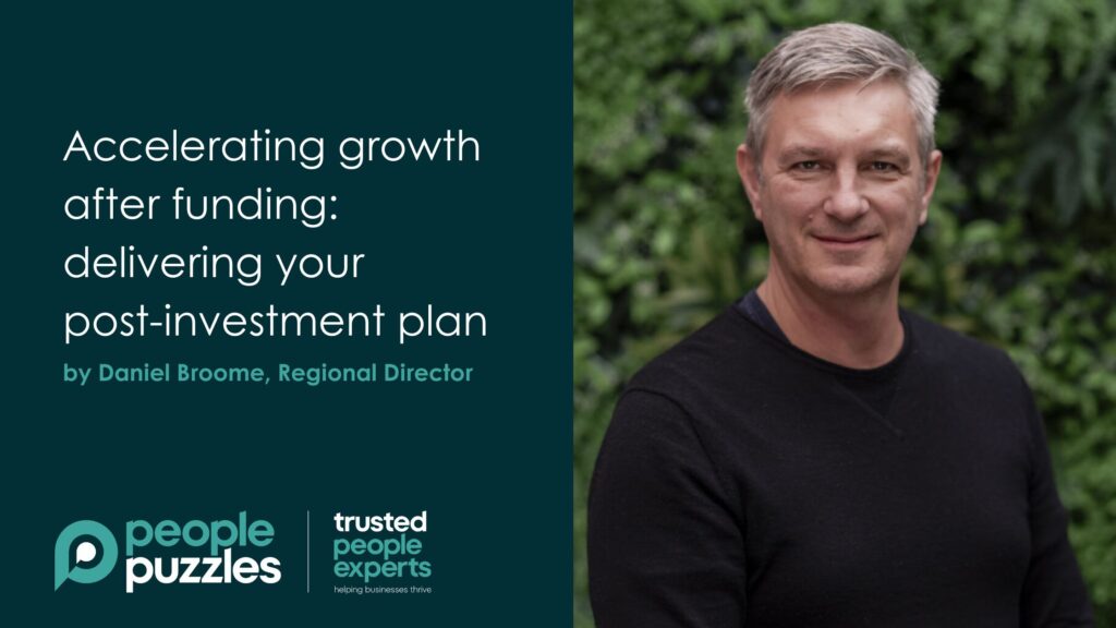 Blog banner with title Accelerating growth after funding: delivering your post-investment plan, with a photograph of Regional Director Daniel Broome