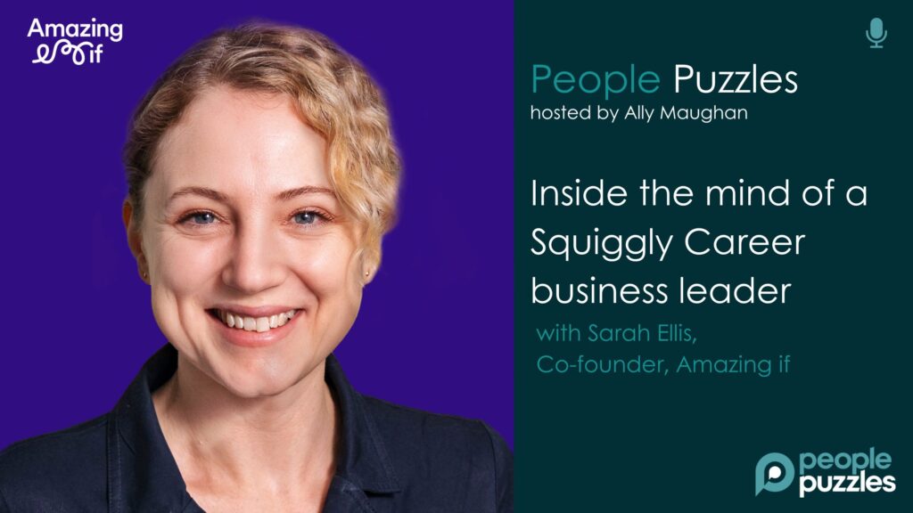 inside the mind of a Squiggly Career business leader - podcast series 2 episode 3 with Sarah Ellis