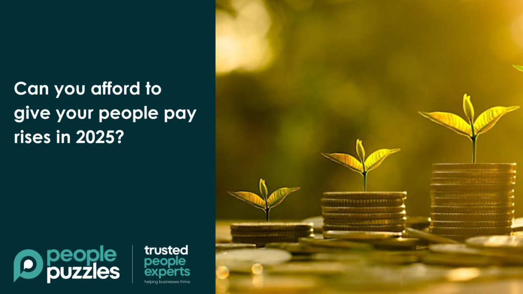 Can you afford to give your people pay rises in 2025?