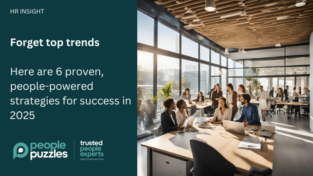 Forget top trends – here are 6 proven, people-powered strategies for success in 2025