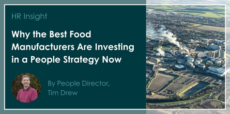 Graphic showing an article titled ‘Why the Best Food Manufacturers Are Investing in a People Strategy Now’ with a headshot of Tim Drew and an aerial view of a food manufacturing site.