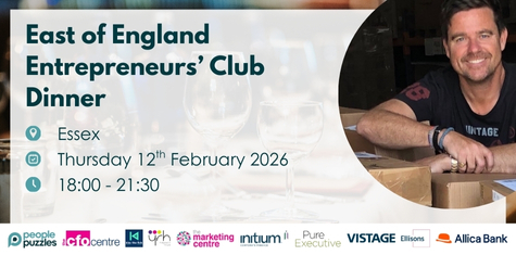 Promotional banner for the East of England Entrepreneurs’ Club Dinner in Essex, taking place on Thursday 12 February 2026 from 18:00 to 21:30.